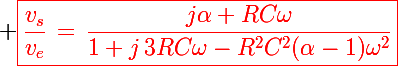 \Large \red{\boxed{\frac{v_s}{v_e}\,=\,\frac{j\alpha RC\omega}{1+j\,3RC\omega-R^2C^2(\alpha-1)\omega^2}}}