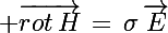 \Large \vec{rot\,H}\,=\,\sigma\,\vec{E}