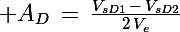 \Large A_D\,=\,\frac{V_{sD1}\,-\,V_{sD2}}{2\,V_{e}}
