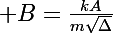 \Large B=\frac{kA}{m\sqrt{\Delta}}