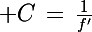 \Large C\,=\,\frac{1}{f'}