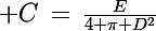 \Large C\,=\,\frac{E}{4 \pi D^2}