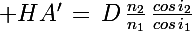 \Large HA'\,=\,D\,\frac{n_2}{n_1}\,\frac{cos\,i_2}{cos\,i_1}