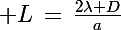 \Large L\,=\,\frac{2\lambda D}{a}