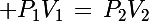 \Large P_1V_1\,=\,P_2V_2