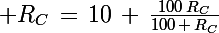 \Large R_{C}\,=\,10\,+\,\frac{100\,R_C}{100\,+\,R_C}