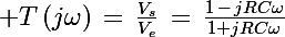 \Large T\left(j\omega\right)\,=\,\frac{V_s}{V_e}\,=\,\frac{1\,-\,jRC\omega}{1+jRC\omega}