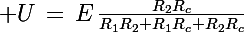 \Large U\,=\,E\,\frac{R_2R_c}{R_1R_2+R_1R_c+R_2R_c}