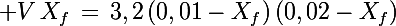 \Large V\,X_f\,=\,3,2\,(0,01-X_f)\,(0,02-X_f)