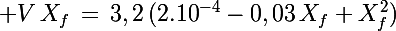\Large V\,X_f\,=\,3,2\,(2.10^{-4}-0,03\,X_f+X_f^2)