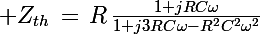 \Large Z_{th}\,=\,R\,\frac{1+jRC\omega}{1+j3RC\omega-R^2C^2\omega^2}