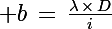 \Large b\,=\,\frac{\lambda\,\times\,D}{i}