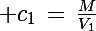 \Large c_1\,=\,\frac{M}{V_1}