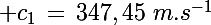 \Large c_1\,=\,347,45\,\,m.s^{-1}