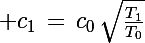 \Large c_1\,=\,c_0\,\sqrt{\frac{T_1}{T_0}}