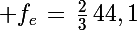 \Large f_e\,=\,\frac{2}{3}\,44,1