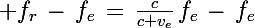 \Large f_r\,-\,f_e\,=\,\frac{c}{c+v_e}\,f_e\,-\,f_e