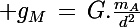 \Large g_M\,=\,G.\frac{m_A}{d^2}