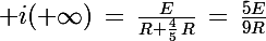 \Large i(+\infty)\,=\,\frac{E}{R+\frac{4}{5}\,R}\,=\,\frac{5E}{9R}