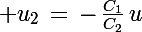 \Large u_2\,=\,-\,\frac{C_1}{C_2}\,u