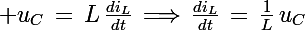 \Large u_C\,=\,L\,\frac{di_L}{dt}\,\Longrightarrow\,\frac{di_L}{dt}\,=\,\frac{1}{L}\,u_C