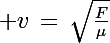 \Large v\,=\,\sqrt{\frac{F}{\mu}}
