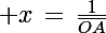 \Large x\,=\,\frac{1}{\bar{OA}}