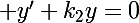\Large y'+k_2y=0
