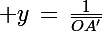 \Large y\,=\,\frac{1}{\bar{OA'}}