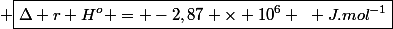 \Leffrightarrow \boxed{\Delta r H^o = -2,87 \times 10^6 ~ J.mol^{-1}}