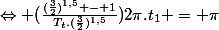 \Leftrightarrow (\frac{(\frac{3}{2})^{1,5} - 1}{T_{t}.(\frac{3}{2})^{1,5}})2\pi.t_{1} = \pi