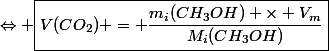 \Leftrightarrow \boxed{V(CO_2) = \dfrac{m_i(CH_3OH) \times V_m}{M_i(CH_3OH)}}