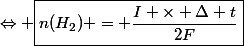 \Leftrightarrow \boxed{n(H_2) = \dfrac{I \times \Delta t}{2F}}}