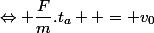 \Leftrightarrow \dfrac{F}{m}.t_a  = v_0