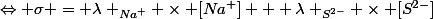 \Leftrightarrow \sigma = \lambda _{Na^+} \times [Na^+] + \lambda _{S^{2-}} \times [S^{2-}]