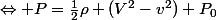 \Leftrightarrow P=\frac{1}{2}\rho (V^{2}-v^{2})+P_{0}