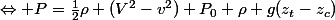 \Leftrightarrow P=\frac{1}{2}\rho (V^{2}-v^{2})+P_{0}+\rho g(z_{t}-z_{c})
