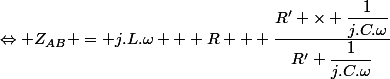 \Leftrightarrow Z_{AB} = j.L.\omega + R + \dfrac{R' \times \dfrac{1}{j.C.\omega}}{R'+\dfrac{1}{j.C.\omega}}