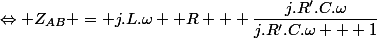 \Leftrightarrow Z_{AB} = j.L.\omega+ R + \dfrac{j.R'.C.\omega}{j.R'.C.\omega + 1}