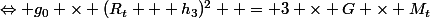 \Leftrightarrow g_0 \times (R_t + h_3)^2  = 3 \times G \times M_t