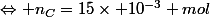 \Leftrightarrow n_{C}=15\times 10^{-3} mol