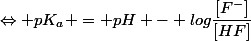 \Leftrightarrow pK_a = pH - log\dfrac{[F^-]}{[HF]}