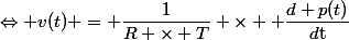 \Leftrightarrow v(t) = \dfrac{1}{R \times T} \times  \dfrac{d p(t)}{d\text{t}}