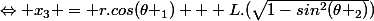 \Leftrightarrow x_3 = r.cos(\theta _1) + L.(\sqrt{1-sin^2(\theta _2)})