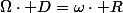 \Omega\cdot D=\omega\cdot R