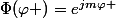 \Phi(\varphi )=e^{jm\varphi }