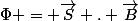 \Phi = \vec{S} . \vec{B}