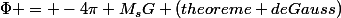 \Phi = -4\pi M_{s}G \ (theoreme \ de\ Gauss)