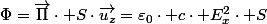 \Phi=\overrightarrow{\Pi}\cdot S\cdot\overrightarrow{u_{z}}=\varepsilon_{0}\cdot c\cdot E_{x}^{2}\cdot S