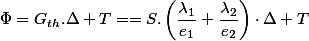 \Phi=G_{th}.\Delta T==S.\left(\dfrac{\lambda_{1}}{e_{1}}+\dfrac{\lambda_{2}}{e_{2}}\right)\cdot\Delta T